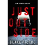 Just Outside by Blake Pierce