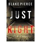 Just Right by Blake Pierce