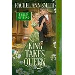 King Takes Queen by Rachel Ann Smith