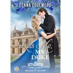 Kiss Me, My Duke by Fenna Edgewood