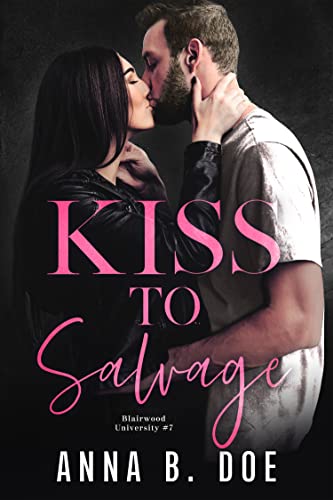 Kiss To Salvage by Anna B. Doe 