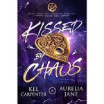 Kissed by Chaos by Kel Carpenter