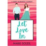 Let Love In by Marie Soleil
