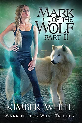 Mark of the Wolf by Kimber White 