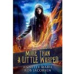 More Than A Little Warped by Annette Marie