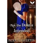 Not the Duke’s Intended by Patricia Haverton