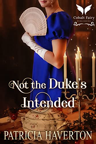 Not the Duke’s Intended by Patricia Haverton