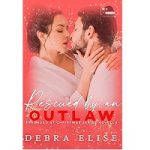 Rescued by an Outlaw by Debra Elise