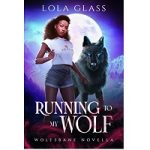Running to my Wolf by Lola Glass