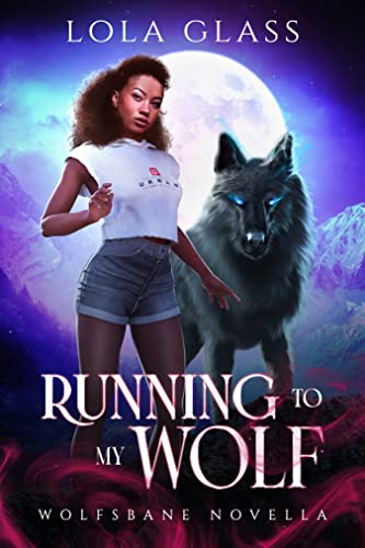 Running to my Wolf by Lola Glass