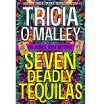 Seven Deadly Tequilas by Tricia O'Malley