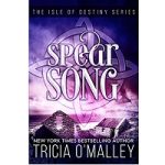 Spear Song by Tricia O'Malley