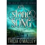 Stone Song by Tricia O'Malley