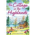 The Cottage in the Highlands by Julie Shackman