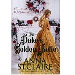 The Duke's Golden Belle by Anna St. Claire