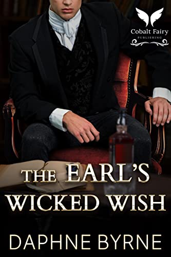 The Earl’s Wicked Wish by Daphne Byrne