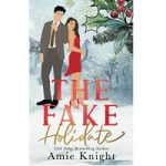 The Fake Holidate by Amie Knight