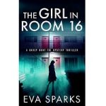 The Girl in Room 16 by Eva Sparks