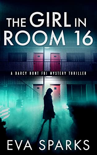 The Girl in Room 16 by Eva Sparks 