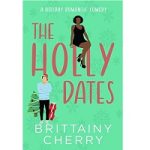 The Holly Dates by Brittainy Cherry