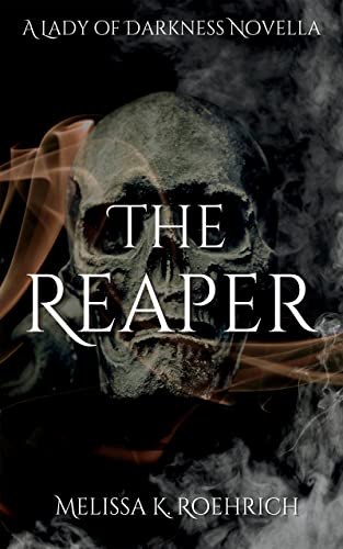 The Reaper by Melissa Roehrich