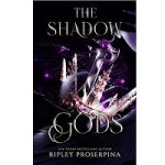 The Shadow Gods by Ripley Proserpina