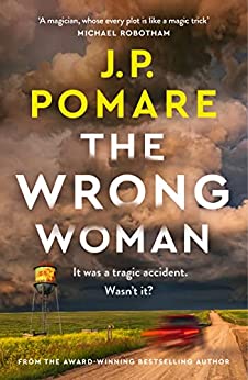 The Wrong Woman by J.P. Pomare