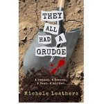 They All Had A Grudge by Michele Leathers