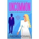 Uncommon by Rachel Rowan