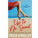 Up to No Good by Tricia O’Malley