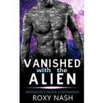 Vanished with the Alien by Roxy Nash