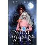 What Awakens Within by Jewel Gray