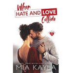 When Hate and Love Collide by Mia Kayla