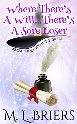 Where There's a Will, There's a Sore Loser by M L Briers 