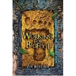 Working for Bigfoot by Jim Butcher