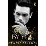 Wrecked By You by Tracie Delaney