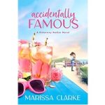 Accidentally Famous by Marissa Clarke