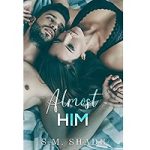 Almost Him by S.M. Shade