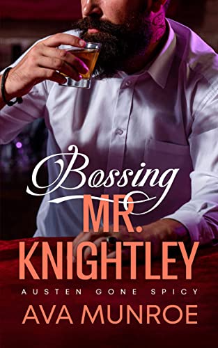 Bossing Mr. Knightley by Ava Munroe