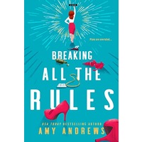 Breaking All The Rules by Amy Andrews