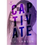 Captivate by E. J. Lawson