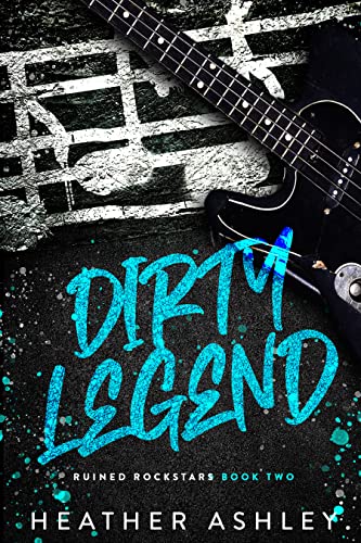 Dirty Legend by Heather Ashley