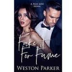 Fake it For Fame by Weston Parker
