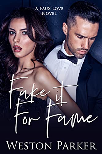 Fake it For Fame by Weston Parker
