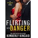 Flirting With Danger by Kimberly Kincaid