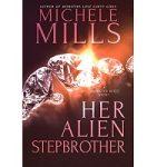 Her Alien Stepbrother by Michele Mills