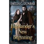Highlander’s New Beginning by Emilia C. Dunbar