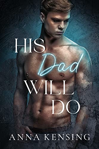 His Dad Will Do by Anna Kensing