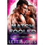 Match Fooled by Lettie Jones