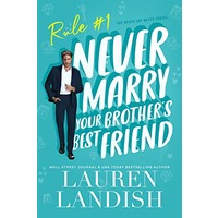 Never Marry Your Brother's Best Friend by Lauren Landish